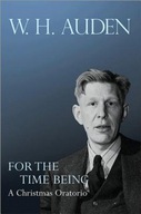 For the Time Being: A Christmas Oratorio Auden W.