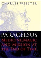 Paracelsus: Medicine, Magic and Mission at the