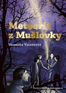 Meteorit z Mušlovky Veronika Valentová;Nikola L...