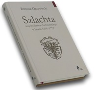 Szlachta województwa chełmińskiego w latach 1454-1772 Bartosz Drzewiecki