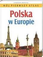 Polska w Europie mój pierwszy atlas