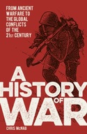 A History of War: From Ancient Warfare to the