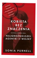 KOBIETA BEZ ZNACZENIA. HISTORIA VIRGINII HALL SONIA PURNELL, DOBROMIŁA JANK