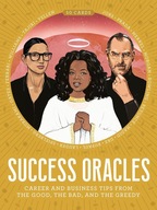 SUCCESS ORACLES: CAREER AND BUSINESS TIPS FROM THE GOOD, THE BAD, AND THE V