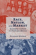 Race, Nation, and Market: Economic Culture in