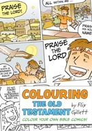 Colouring The Old Testament: Colour Your Own Bible Comics! FLIX GILLETT