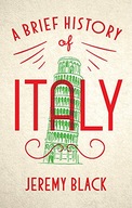 A Brief History of Italy: Indispensable for