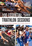 100 Essential Triathlon Sessions: The Definitive