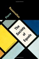 The Society of Equals Rosanvallon Pierre