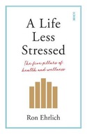 A Life Less Stressed: the five pillars of health