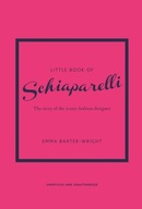 Little Book of Schiaparelli: The Story of the