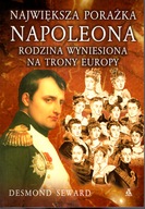 NAJWIĘKSZA PORAŻKA NAPOLEONA - DESMOND SEWARD