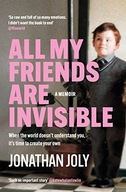 ALL MY FRIENDS ARE INVISIBLE: THE INSPIRATIONAL CHILDHOOD MEMOIR - Jonathan