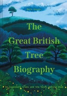 The Great British Tree Biography: 50 Legendary