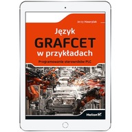 Język GRAFCET w przykładach. Programowanie