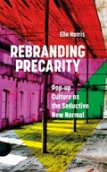 Rebranding Precarity: Pop-up Culture as the