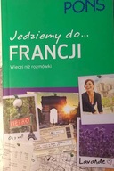 Jedziemy do Francji. Więcej niż rozmówki