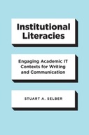 Institutional Literacies: Engaging Academic IT