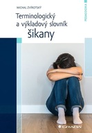 Terminologický a výkladový slovník šikany Michal Zvírotský