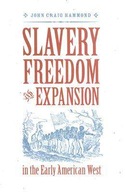 Slavery, Freedom, and Expansion in the Early