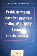 Problemy wyceny aktywow i pasywow wedlug MSR/MSSF