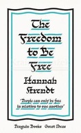 The Freedom to Be Free (2020) Hannah Arendt