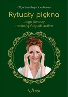 RYTUAŁY PIĘKNA Joga twarzy metodą Yogattractive | Olga Szemley-Goudineau