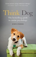Think Dog: An Owner s Guide to Canine Psychology