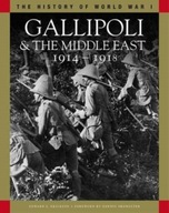 Gallipoli & the Middle East 1914-1918: From