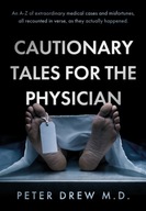 Cautionary Tales for the Physician PETER DREW M.D.
