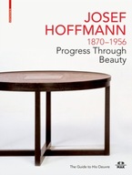 JOSEF HOFFMANN 1870-1956: Progress Through