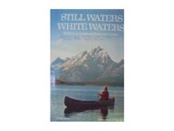 Still Waters White Waters - R Fisher