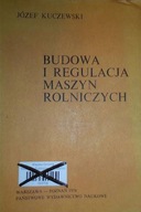 Budowa i regulacja maszyn rolniczych - Kuczewski