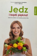 JEDZ I BĄDŹ PIĘKNA! - D. AUGUSTYNIAK-MADEJSKA