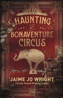 The Haunting at Bonaventure Circus Wright Jaime