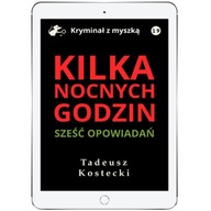 Kilka nocnych godzin. Sześć opowiadań