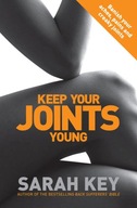 Keep Your Joints Young: Banish your aches, pains