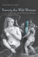 Kissing the Wild Woman: Concepts of Art, Beauty,