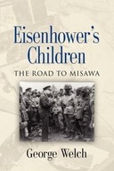 Eisenhower s Children: The Road to Misawa Welch