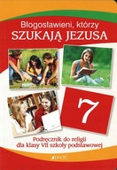 Błogosławieni którzy szukają Jezusa Religia 7 Podręcznik K. Mielnicki