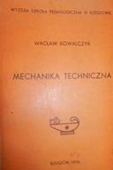 Mechanika techniczna - Wacław Kowalczyk