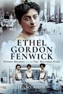 Ethel Gordon Fenwick: Nursing Reformer and the