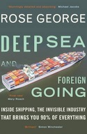 Deep Sea and Foreign Going: Inside Shipping, the