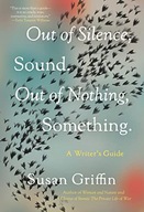 OUT OF SILENCE SOUND OUT OF NOTHING SOME - Susan Griffin [KSIĄŻKA]