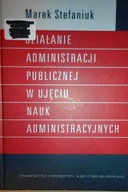 Działanie administracji publicznej - Stefaniuk