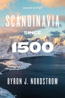 Scandinavia since 1500: Second Edition Nordstrom