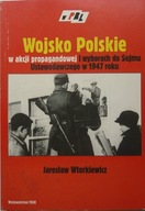 WOJSKO POLSKIE W AKCJI PROPAGANDOWEJ - Wtorkiewicz