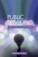 Public Speaking: The Path to Success Cohen Steven