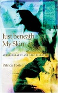 Just Beneath My Skin: Autobiography and