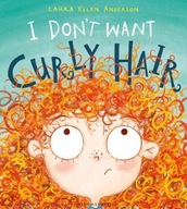 I Don t Want Curly Hair! Anderson Laura Ellen